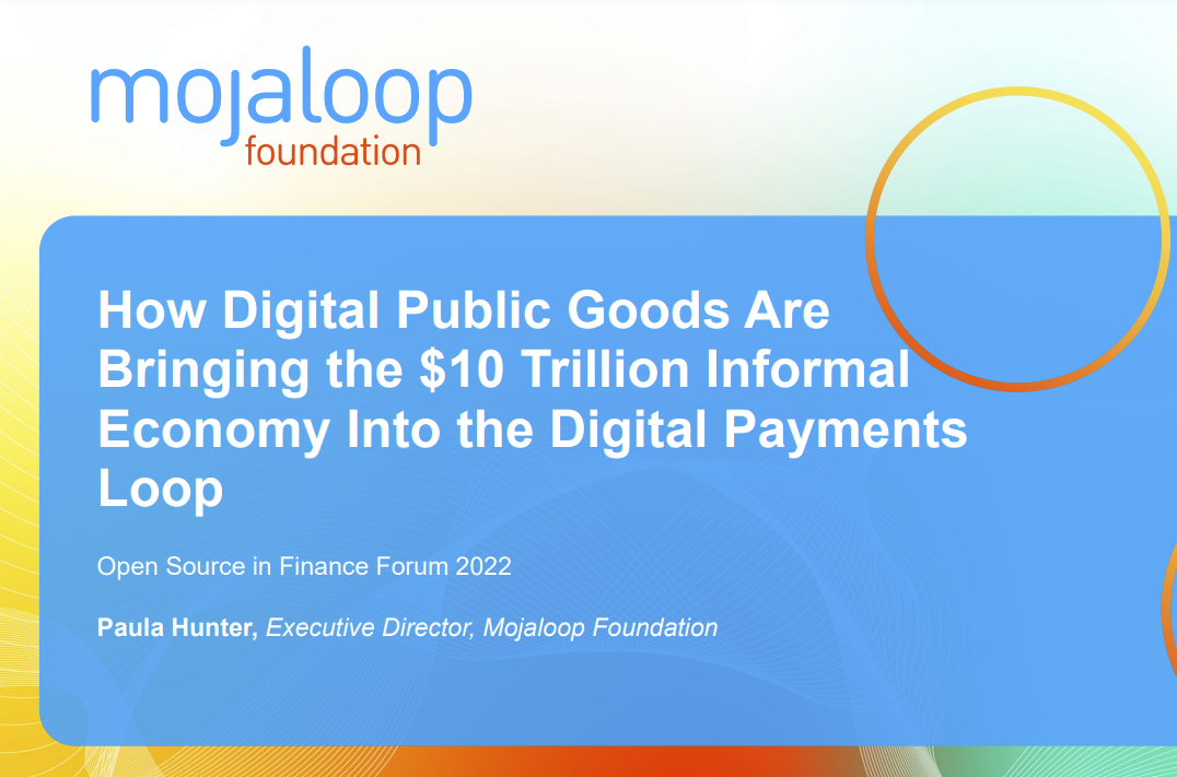 Mojaloop How Digital Public Goods Are Bringing the $10 Trillion Informal Economy Into the Digital Payments Loop