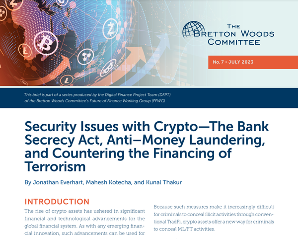 Bretton Woods Comittee Security Issues with Crypto—The Bank Secrecy Act, Anti–Money Laundering, and Countering the Financing of Terrorism