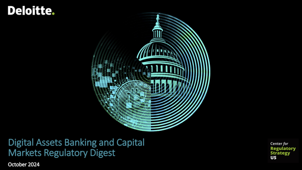 Digital Assets Banking and Capital Markets Regulatory Digest October 2024