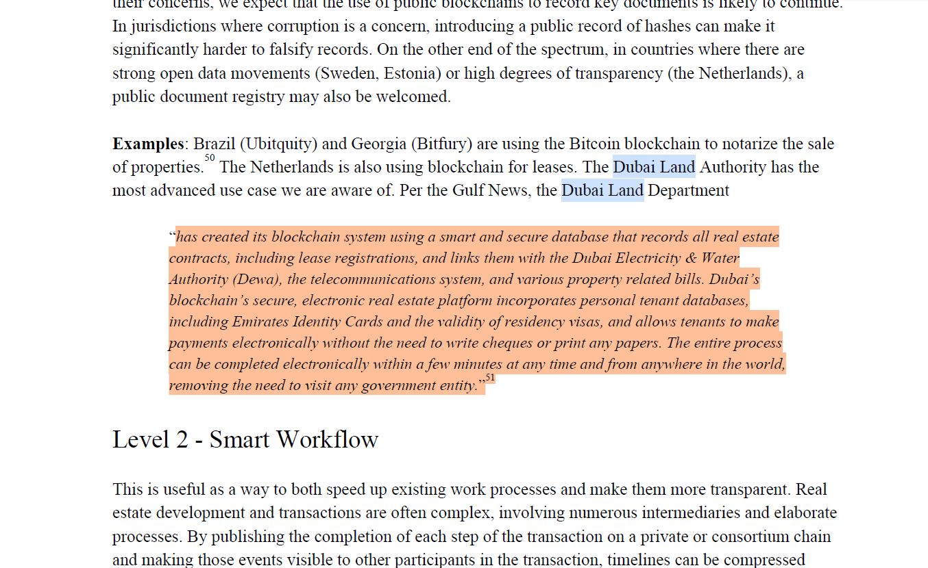 Dubai’s blockchain’s secure, e-real estate platform incorporates tenant databases, including ID and the validity of residency visas, and allows tenants to make payments online. The entire process can be completed electronically within a few minutes”